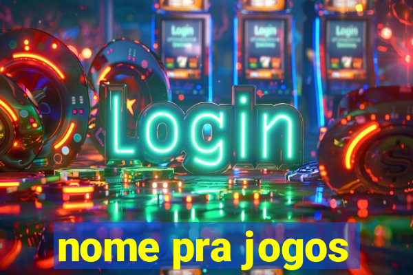 nome pra jogos